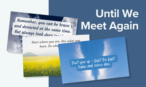 Until We Meet Again - From a Dying Loved One to a Surviving Loved One