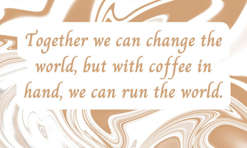 Wisdom Brewed With a Latte Love - Sagely Advice for Anyone and Everyone who Loves Coffee and for Any Occasion